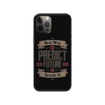 Best Way To Predict Future Is to Create It Slim Hard Phone Case