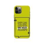 Typography- Get Back Again Printed Slim Hard Phone Case