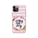 Typography – Enjoy The Day Printed Slim Hard Phone Case