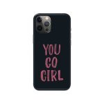 You Go Girl Printed Slim Hard Phone Case