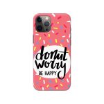 Donut Worry Be Happy Printed Slim Hard Phone Case