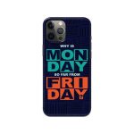 Why Is MONDAY So Far From FRIDAY? Printed Slim Hard Phone Case