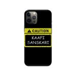 CAUTION Kaafi Sanskari  Printed Slim Hard Phone Case