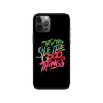 Try To See The Good Things  Slim Hard Phone Case