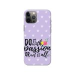 Do With Passion Or Not At All Slim Hard Phone Case