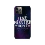 I Like Me Better When I’m With You Slim Hard Phone Case