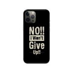 No,I Won’t Give Up Slim Hard Phone Case